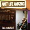 Kim Mitchell: Ain't Life Amazing