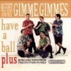 Me First & the Gimme Gimmes: Have A Ball